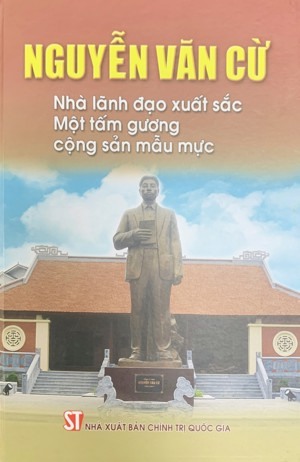 Nguyễn Văn Cừ - Nhà Lãnh Đạo Xuất Sắc - Một Tấm Gương Cộng Sản Mẫu Mực