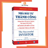 NHÀ ĐẦU TƯ THÀNH CÔNG - Những Điều TỐI QUAN TRỌNG Mọi Người Phải Biết ĐỂ SINH LỜI BỀN VỮNG và TRÁNH THUA LỖ LỚN The Successful INVESTOR