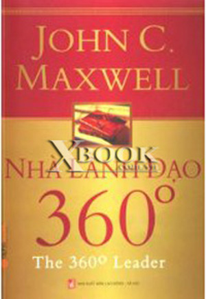 Nhà lãnh đạo 360 độ - John C. Maxwell - Dịch giả: Đặng Oanh & Hà Phương (Khổ lớn)