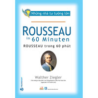 Nhà Tư Tưởng Lớn - Rousseau Trong 60 Phút