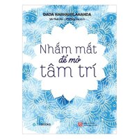 Nhắm Mắt Lại Để Mở Tâm Trí