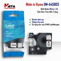 Nhãn D1 DM-A45803 - 19mm I Chữ Đen Nền Trắng ISD cho máy Dymo 160/210D/280/360D/420P/500TS/640-Rhino 4200/5200/6000