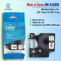 Nhãn D1 DM-A45810 - 19mm I Chữ Trắng Nền Trong ISD cho máy Dymo 160/210D/280/360D/420P/500TS/640-Rhino 4200/5200/6000