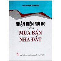 Nhận Diện Rủi Ro Trong Mua Bán Nhà Đất