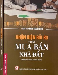 Nhận diện rủi ro trong mua bán nhà đất Tái bản lần thứ nhất, có sửa chữa, bổ sung