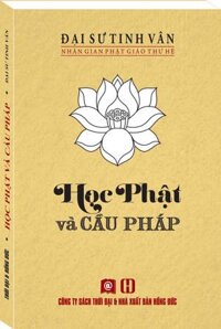 Nhân Gian Phật Giáo Thư Hệ - Học Phật Và Cầu Pháp