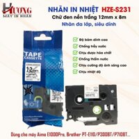 Nhãn In HZe-S231 (Chữ Đen Trên Nền Trắng, khổ 12mm X 8M) - Tương Thích Nhãn Brother TZe-S231