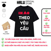 [NHẬN IN THEO YÊU CẦU] áo thun in theo yêu cầu 1 MẶT, 2 Mặt Chất cotton 2 chiều thoáng mát nam nữ