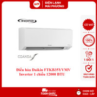 [NHẬN LẮP ĐẶT HN]Điều hòa Daikin Inverter 12000BTU 1 chiều FTKB35YVMV - Bảo hành CHÍNH HÃNG
