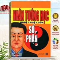 Nhân Tướng Học - Nghệ Thuật Của Số Phận