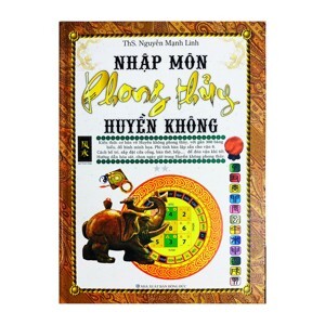 NHẬP MÔN PHONG THỦY HUYỀN KHÔNG - Tập 2 ( Nguyễn Mạnh Linh)