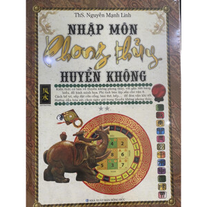 NHẬP MÔN PHONG THỦY HUYỀN KHÔNG - Tập 2 ( Nguyễn Mạnh Linh)