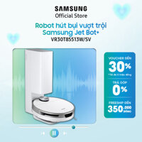 [NHẬP SSDA11BU GIẢM THÊM 15%]Robot hút bụi tự làm sạch Samsung Jet Bot+ lực hút cực mạnh 4200Pa (VR30T85513W) ]
