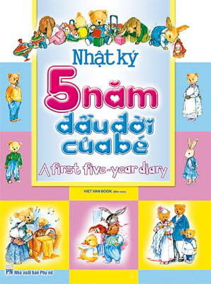 Nhật ký 5 năm đầu đời của bé - Nhiều tác giả