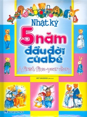 Nhật ký 5 năm đầu đời của bé - Nhiều tác giả