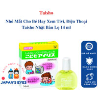 Nhỏ Mắt Cho Bé Hay Xem Tivi Điện Thoại Taisho Nhật Bản Lọ 14 ml