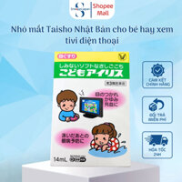 Nhỏ mắt cho bé hay xem tivi, điện thoại Taisho Nhật Bản