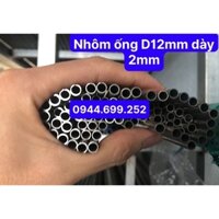 Nhôm ống A6061 D12mm dày 2mm dài 3m ( 12/8mm ) ( cắt 3 thanh,mỗi thanh 1m )