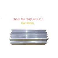 Nhôm tản nhiệt 2U .Dài 33cm