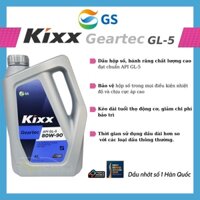 [Nhớt Hộp Số Sàn] và Bánh Cầu KIXX GEARTEC GL-5 80W-90 và 85W-140 4L