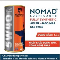 Nhớt Nomad cho xe côn tay 1.1l Cho winner. Tổng hợp 100% SAE 5W40 API SN JASO MA2 Fully synthetic Độ vận hành êm mượt tạ