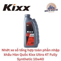 Nhớt xe số tổng hợp toàn phần nhập khẩu Hàn Quốc Kixx Ultra 4T Fully Synthetic 10w40