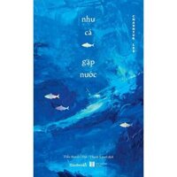 Như Cá Gặp Nước Tặng Kèm Bookmark Cá Hologram