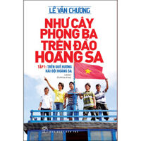 Như Cây Phong Ba Trên Đảo Hoàng Sa Tập 1 Trên Quê Hương Hải Đội Hoàng Sa
