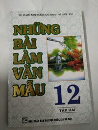 Những bài làm Văn mẫu 12 - Tập 2  tái bản