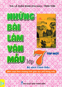 Những Bài Làm Văn Mẫu Lớp 7 - Tập 1 Bộ Sách Cánh Diều - NDND