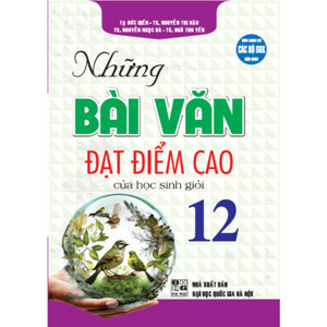 Những Bài Văn Đạt Điểm Cao Của Học Sinh Giỏi 12
