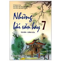 Những Bài Văn Hay Lớp 7 Tái Bản 2020