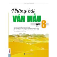 Những Bài Văn Mẫu Lớp 8 - Tập 1