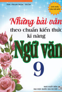 Những Bài Văn Theo Chuẩn Kiến Thức Kỹ năng Ngữ Văn 9