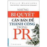 Những Bí Quyết Căn Bản Để Thành Công Trong PR Tái Bản 2012