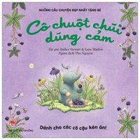 Những câu chuyện đẹp nhất tặng bé – Cô chuột chũi dũng cảm