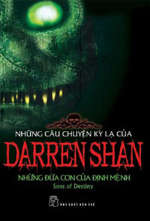 Những câu chuyện kỳ lạ của Darren Shan (T12): Những đứa con của định mệnh - Darren Shan