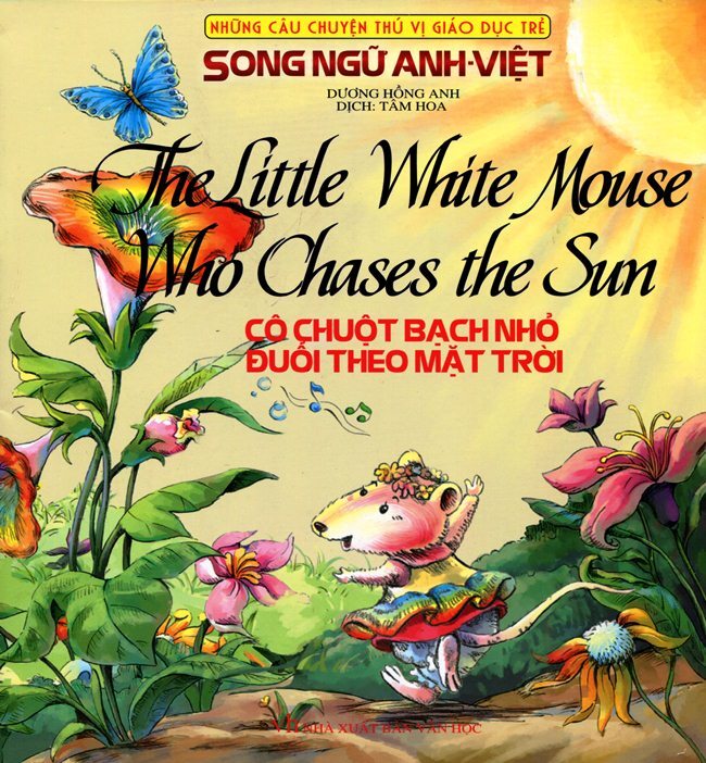 Những Câu Chuyện Thú Vị Giáo Dục Trẻ - Cô Chuột Bạch Nhỏ Đuổi Theo Mặt Trời (Song Ngữ Anh - Việt)