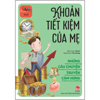 Những Câu Chuyện Truyền Cảm Hứng - I Will Be Better Khoản Tiết Kiệm Của Mẹ