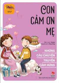 Những Câu Chuyện Truyền Cảm Hứng - I Will Be Better - Con Cảm Ơn Mẹ