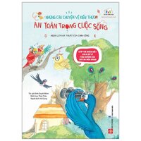 Những Câu Chuyện Về Kiến Thức An Toàn Trong Cuộc Sống - Ngọn Lửa Ma Thuật Của Chim Công