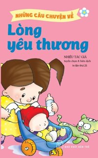 Những Câu Chuyện Về Lòng Yêu Thương