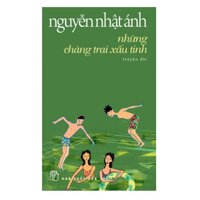 Những Chàng Trai Xấu Tính – Nguyễn Nhật Ánh