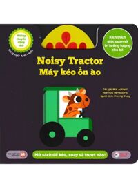 Những Chuyển Động Nhỏ - Noisy Tractor - Máy Kéo Ồn Ào (Song Ngữ Anh-Việt)