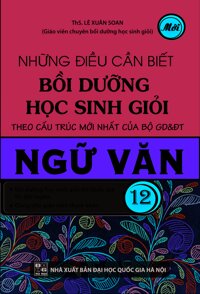 Những Điều Cần Biết Bồi Dưỡng Học Sinh Giỏi Ngữ Văn Lớp 12