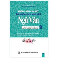 Những Điều Cần Biết Bồi Dưỡng Học Sinh Giỏi Ngữ Văn Lớp 9 Phiên Bản Mới Nhất