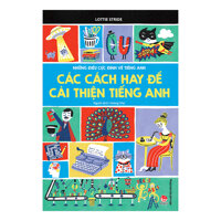Những Điều Cực Đỉnh Về Tiếng Anh - Các Cách Hay Để Cải Thiện Tiếng Anh Tái Bản 2019