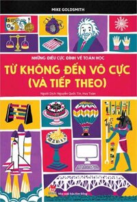 Những Điều Cực Đỉnh Về Toán Học - Từ Không Đến Vô Cực (Và Tiếp Theo)