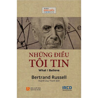 NHỮNG ĐIỀU TÔI TIN What I Believe - Bertrand Russell - Huỳnh Duy Thanh dịch - Tái bản 2023 - bìa mềm