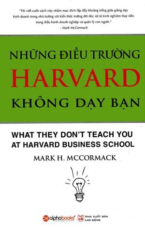 Những điều trường Harvard không dạy bạn - Mark H. McCormack